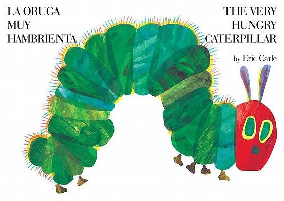 The Very Hungry Caterpillar / /La Oruga Muy Hambrienta (Spanish Board Book Bilingual ed.)