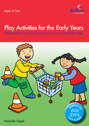 Play Activities for the Early Years - Practical Ways to Promote Purposeful Play across the Foundation Stage