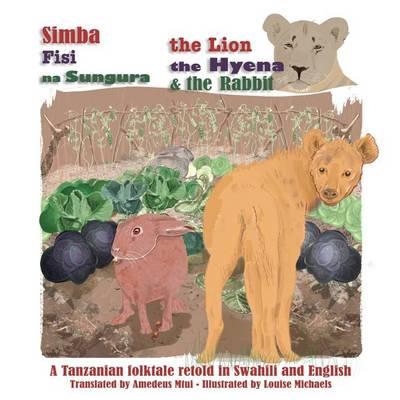 The Lion, the Hyena and the Rabbit / Simba, Fisi, Na Sungura (Swahili version)