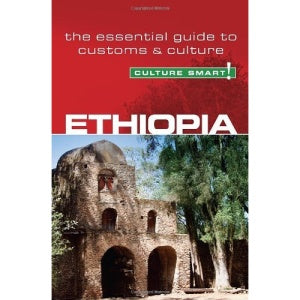 Culture Smart! Ethiopia: The Essential Guide to Customs and Culture