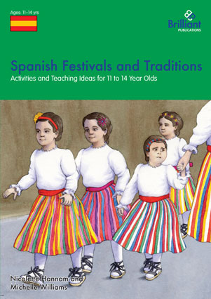 Spanish Festivals and Traditions, KS3: Activities and Teaching Ideas for 11-14 Year Olds