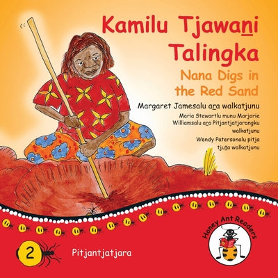 Nana Digs In The Red Sand (Honey Ant Readers) (Bilingual Indigenous Reader)