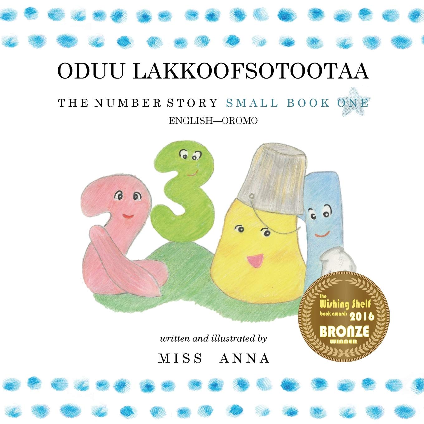 The Number Story 1 ODUU LAKKOOFSOTOOTAA: Small Book One English-Oromo