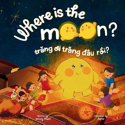 Where is the Moon? A bilingual Vietnamese-English book for kids toddlers children (Learn Vietnamese)