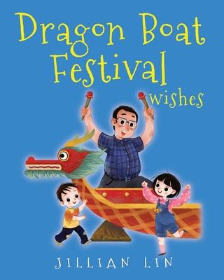 Dragon Boat Festival Wishes (Chinese Bilingual ed.)
