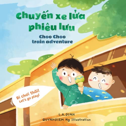 Chuyến xe lửa phiêu lưu Choo Choo Train Adventure (Vietnamese Bilingual ed.)
